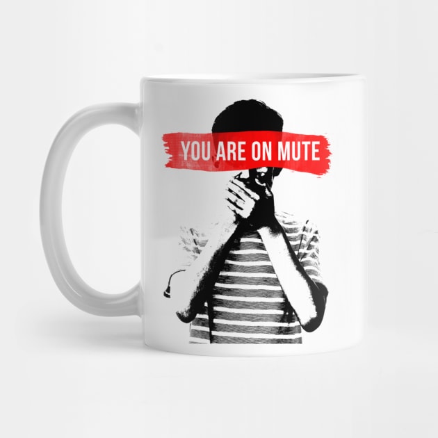 You Are on Mute by NINE69